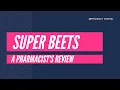 Super Beets Review Pharmacist s Review