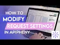Modifying Your API Request Settings Apipheny Feature Tutorials