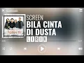 Download Lagu Screen - Bila Cinta Di Dusta
