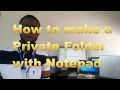 Amazing way of making a Private Folder with Notepad Amazing tutorial by Bruno Empire