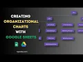 Creating Organizational Charts with Google Sheets
