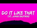 Download Lagu TXT, Jonas Brothers - Do it Like That (Lyrics)  | 1 Hour Version