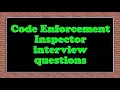 Code Enforcement Inspector interview questions