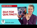 Learn How to Quilt with Silk