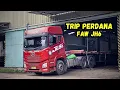 TRIP PERDANA DENGAN UNIT FAW JH6