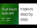 Rust Axum Authentication API - Main rs step by step
