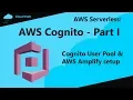 AWS Cognito Tutorial Part I Cognito User Pool AWS Amplify setup
