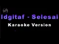 Download Lagu Idgitaf - Selesai (Karaoke Version by QraOke)