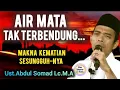 Download Lagu Kematian Itu Bukanlah Sekadar Tercabutnya Nyawa | Ustadz Abdul Somad Terbaru