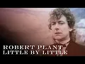 Download Lagu Robert Plant - 'Little By Little'  - Official Music Video [HD REMASTERED]