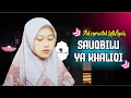 Download Lagu Sauqbilu Ya Khaliqi - Adzyraatul Luthfyah