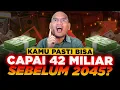 Cara Sederhana Mencapai 42 Miliar Di dalam hidupmu. Segera BUKTIKAN!