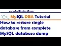 How to restore single database from complete MySQL database dump - MySQL DBA Tutorial