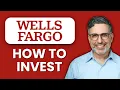 How To Invest with Wells Fargo Step-by-Step Guide to Grow Your Money Safely