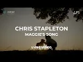 Lyric Video of The Week: CHRIS STAPLETON "MAGGIE'S SONG"