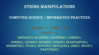 String Functions Methods Python Part 4 Class 11 Computer Science Informatics Practices