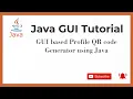 GUI based Profile QR code Generator using Java