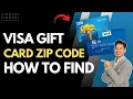 Visa Gift Card Zip Code - How to Find