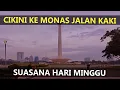 Lagu Jalan-Jalan ke Monas 2022 - Monumen Nasional Jakarta - Suasana Minggu Pagi