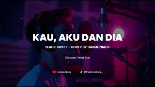 kau aku dan dia black sweet cover by harmoniacs