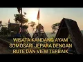 Lagu WISATA KANDANG AYAM SOMOSARI JEPARA dengan rute terbaik dan pemandangan yang indah  puncak somosari