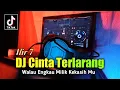 Download Lagu DJ WALAU ENGKAU MILIK KEKASIH MU REMIX VIRAL TIKTOK TERBARU 2021 | CINTA TERLARANG ILIR 7