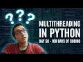 This Is How Python Runs Tasks at the Same Time Multithreading Day 58