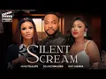 SILENT SCREAM - Nigerian Movies 2025 latest full movies