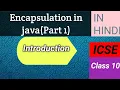Encapsulation in java ICSE Class 10 Object Oriented Programming Java