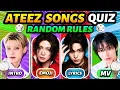 Guess 50 ATEEZ Songs By The RANDOM RULES ATEEZ QUIZ