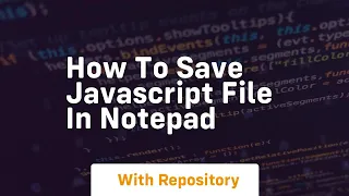 how to save javascript file in notepad