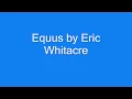 Equus by Eric Whitacre