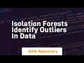 isolation forests identify outliers in data