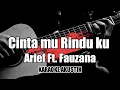 Download Lagu Cintamu Rinduku - Arief Ft. Fauzana || Karaoke akustik / lirik