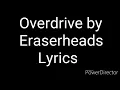 Overdrive by Eraserheads lyrics