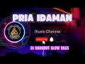 Download Lagu DJ DANGDUT SLOW BASS ( PRIA IDAMAN )