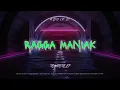 Lagu 1. RAGGA MANIAK ( 2023 )