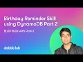 Build a birt ay reminder skill using DynamoDB Part 2 Build Skills with Rahul EP 08 Python SDK
