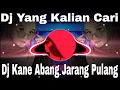 Dj Kane Abang Jarang Pulang Dj Old  Remix Tiktok Viral‼️Full Bass 2022🔥