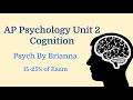 AP Psychology Unit 2 - Cognition Everything You need to Know