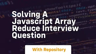 Solving a javascript array reduce interview question