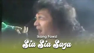 sia sia saja ikang fawzi u0026 ian antono music video