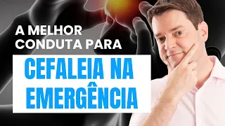 A MELHOR CONDUTA PARA CEFALEIA NA EMERGÊNCIA