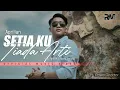 SETIAKU TIADA ARTI - APRILIAN - lyrik ( official musik vidio)