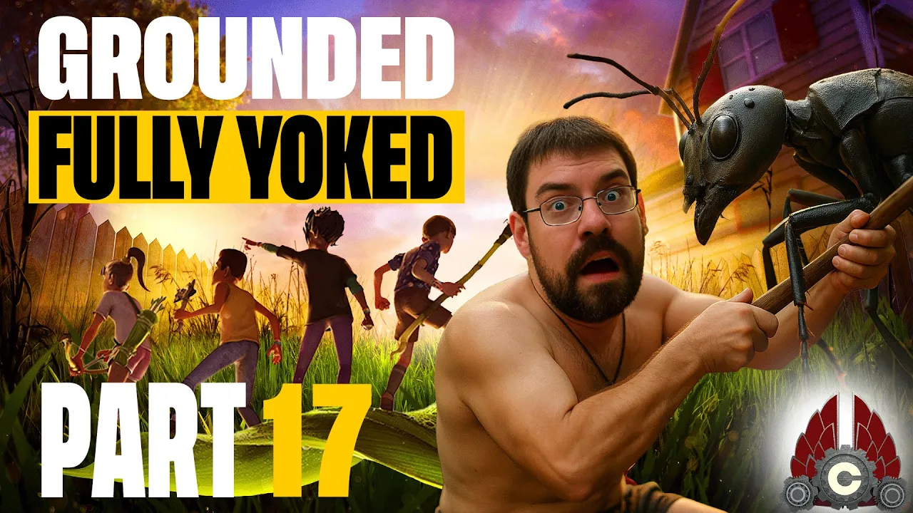 Grounded Fully Yoked Update 1.4 | Part 17