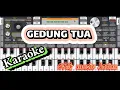 Download Lagu GEDUNG TUA (Karaoke) Dangdut lawas keyboard Android, nada pria