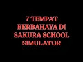 Download Lagu 7 Tempat Berbahaya Di Sakura School Simulator✿┊ By : Google┊Ccp Sakura School Simulator🐾☁