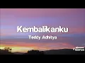 Download Lagu Kembalikanku - Teddy Adhitya (Video lirik)