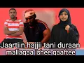 Lagu Icciitin hajjii baaftee jartiin hajjii tan inni duraa hiike mallaqaa ishee akka deebisuuf nu gaafte
