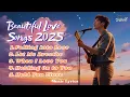 Download Lagu Beautiful Love Songs 2025 💖 Best Romantic Music Playlist with Lyrics